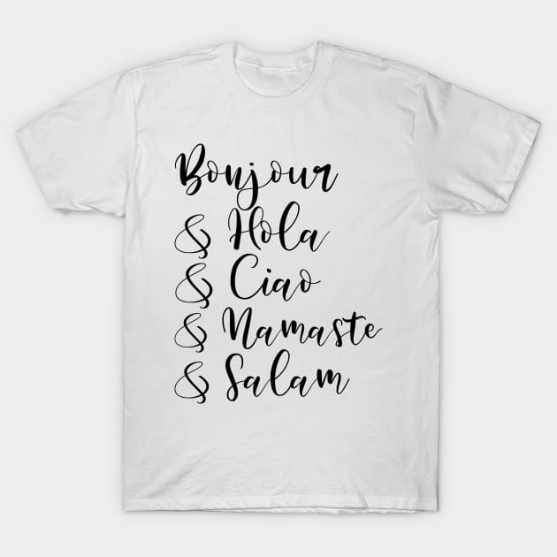 Bonjour & Hola & Ciao & Namaste & Salam T-Shirt by Saimarts